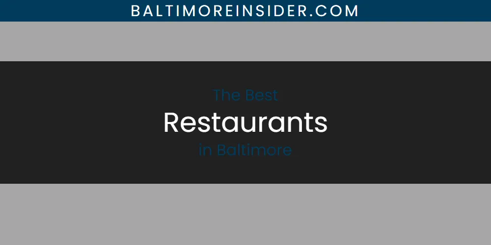 The Absolute Best Restaurants in Baltimore  [Updated 2025]