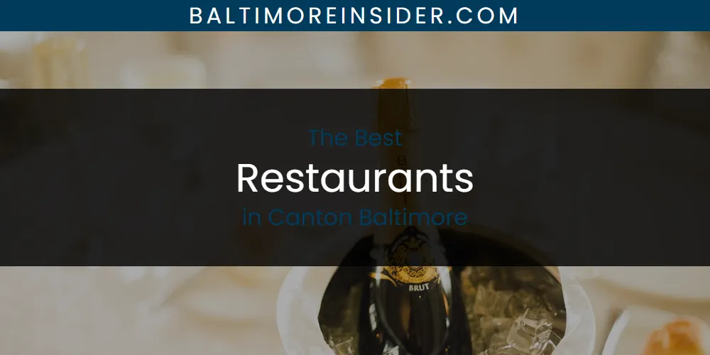 The Absolute Best Restaurants in Canton Baltimore  [Updated 2025]