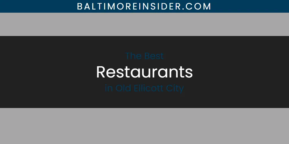 Best Restaurants in Old Ellicott City: Complete Guide (2026)