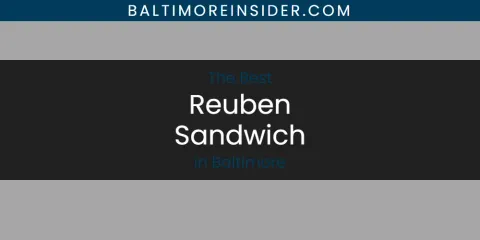 Discover the Best Reuben Sandwich in Baltimore
