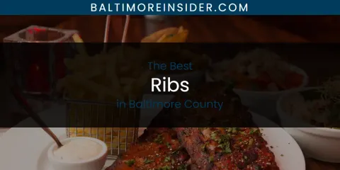 The Top-Rated Ribs in Baltimore County