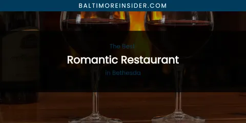 The Absolute Best Romantic Restaurant in Bethesda