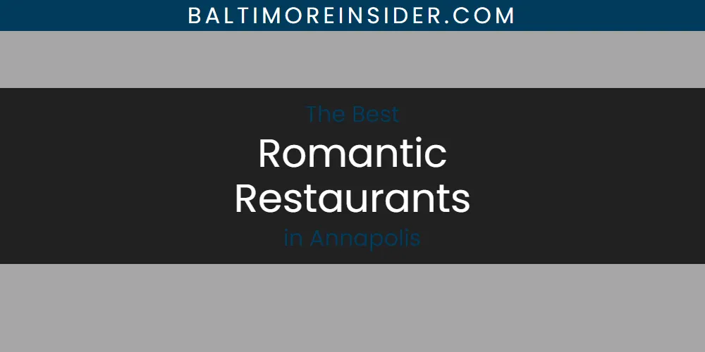 The Absolute Best Romantic Restaurants in Annapolis  [Updated 2025]