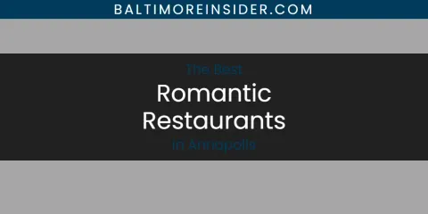The Best Romantic Restaurants in Annapolis List