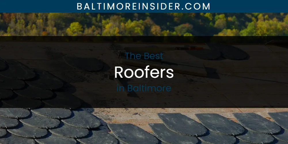 The Absolute Best Roofers in Baltimore  [Updated 2025]
