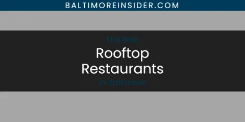 Baltimore's Best Rooftop Restaurants Spots