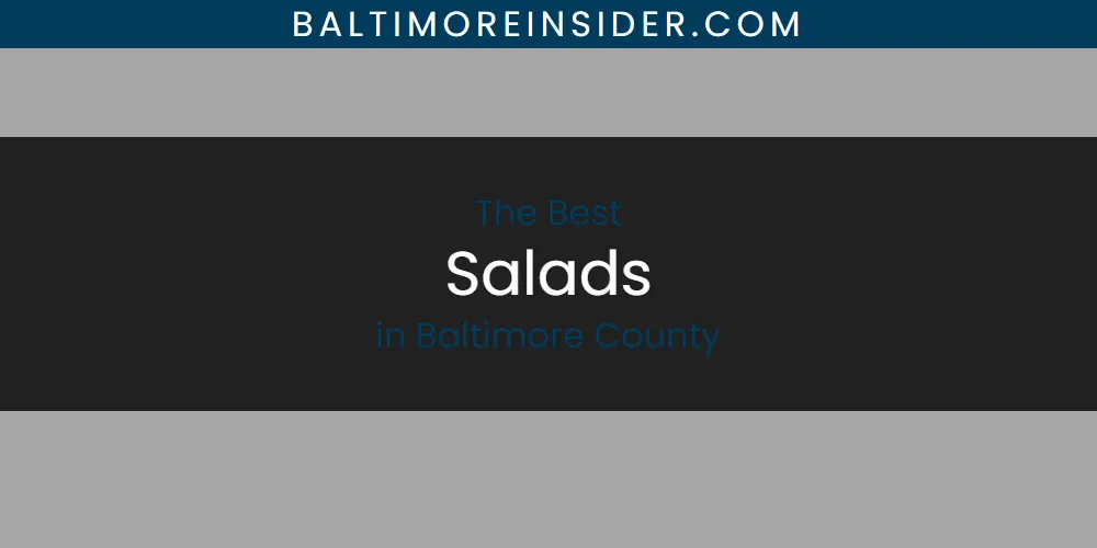 The Absolute Best Salads in Baltimore County  [Updated 2025]
