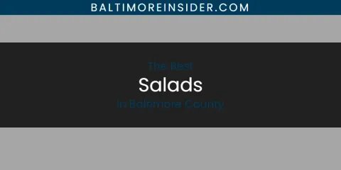 Guide to Best Salads in Baltimore County