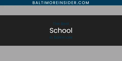 Discover the Best School in Baltimore
