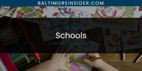 Best Schools in Baltimore County: Our Expert Picks