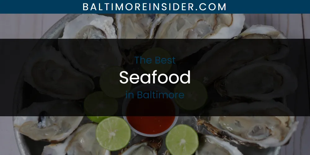 2026 Ranked: Best Seafood in Baltimore
