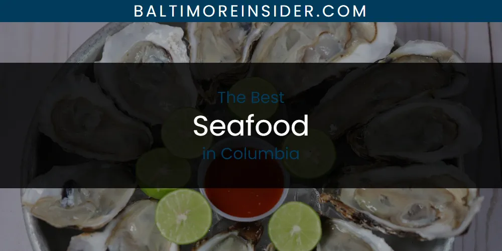Best Seafood in Columbia: 2026 Ultimate Guide