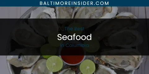 Best Seafood in Columbia: Ultimate Guide