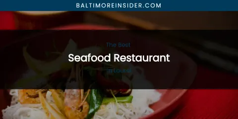 Laurel's Best Seafood Restaurant