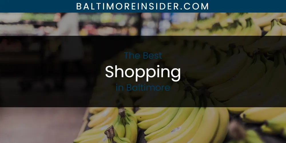 The Absolute Best Shopping in Baltimore  [Updated 2025]