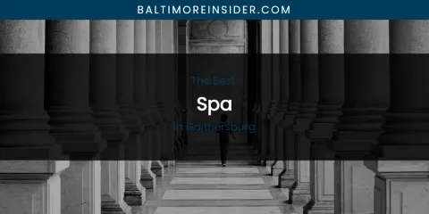 The Absolute Best Spa in Gaithersburg