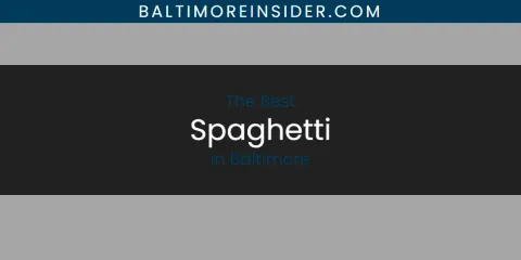 Baltimore's Best Spaghetti Spots