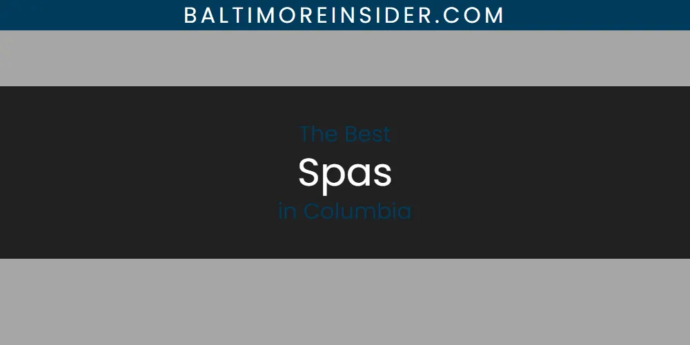 The Absolute Best Spas in Columbia  [Updated 2025]