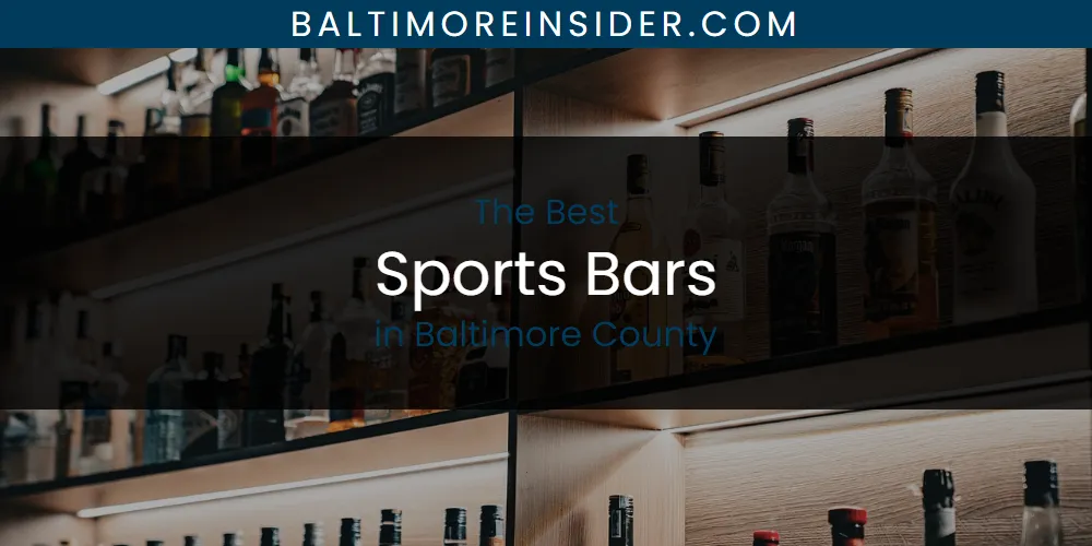The Absolute Best Sports Bars in Baltimore County  [Updated 2025]