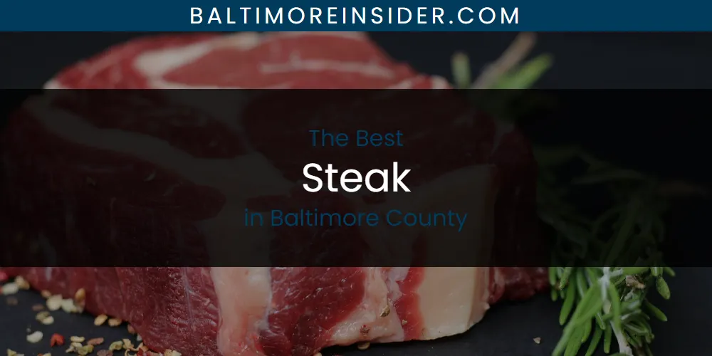 The Absolute Best Steak in Baltimore County  [Updated 2025]