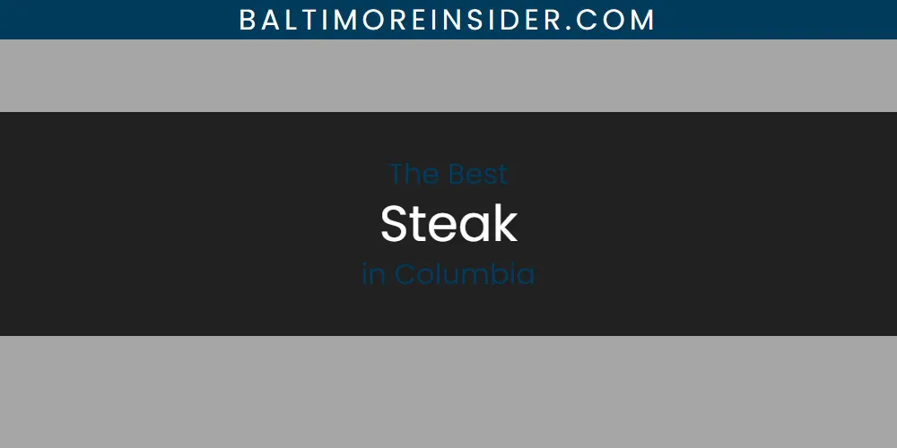 The Absolute Best Steak in Columbia  [Updated 2025]