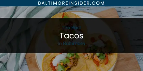 Guide to Best Tacos in Baltimore