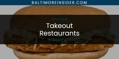 The Best Takeout Restaurants in Baltimore List
