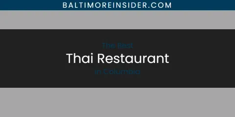 Discover the Best Thai Restaurant in Columbia