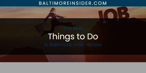 Ranked: Best Things to Do in Baltimore Inner Harbor