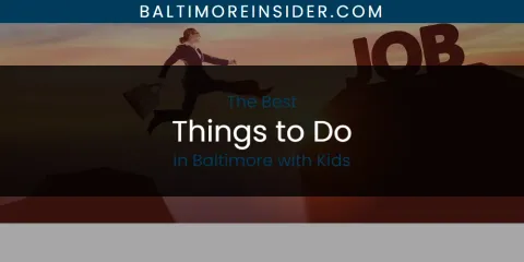 Discover the Best Things to Do in Baltimore with Kids