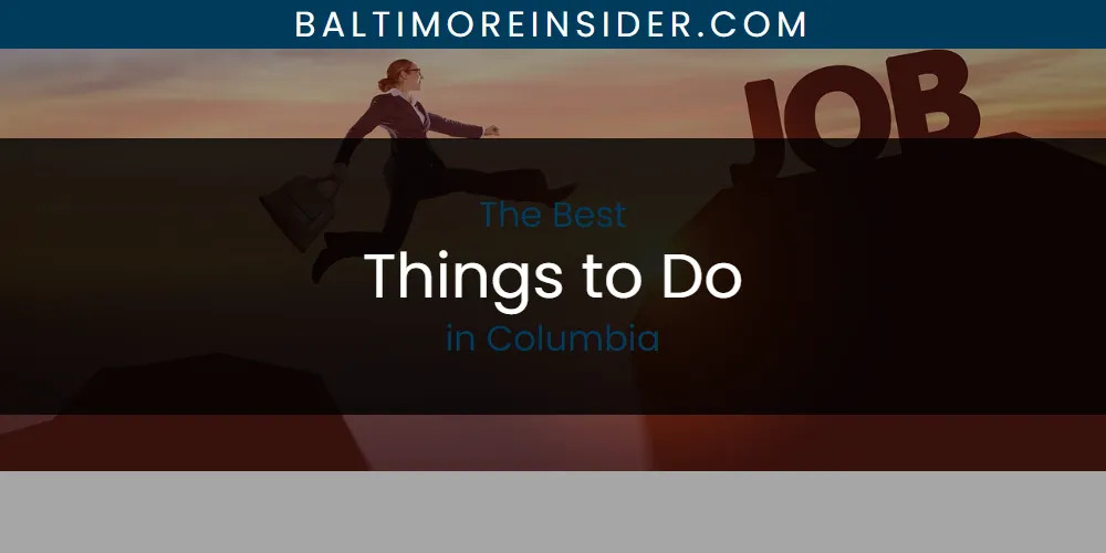 Best Things to Do in Columbia: 2026 Ultimate Guide