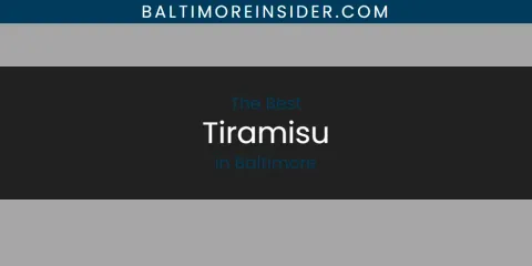 The Top-Rated Tiramisu in Baltimore