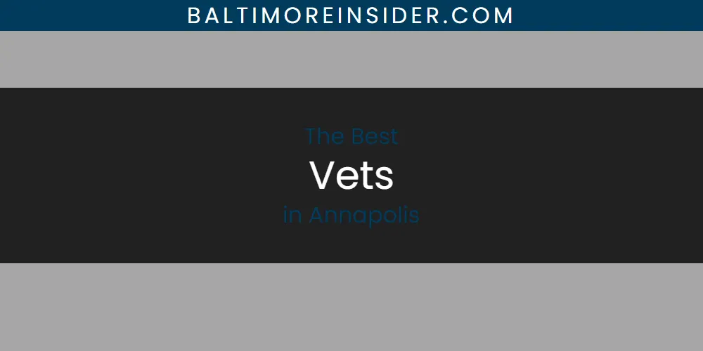 Best Vets in Annapolis: 2026 Ultimate Guide