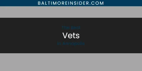 Best Vets in Annapolis: Ultimate Guide