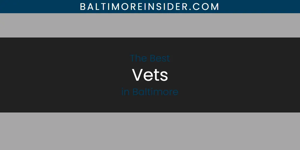 The Absolute Best Vets in Baltimore  [Updated 2025]