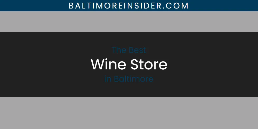 2026 Guide to Best Wine Store in Baltimore